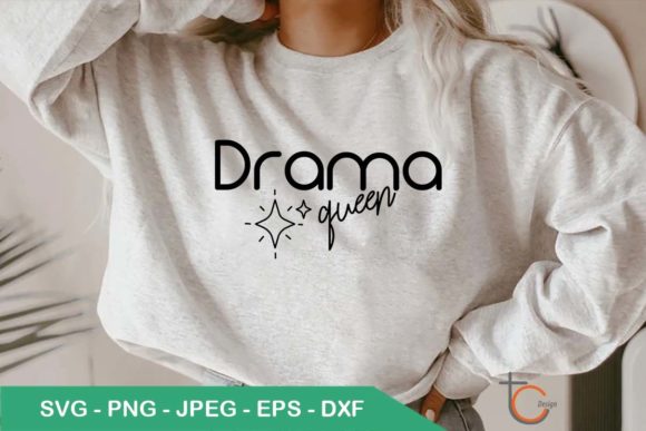 Drama Queen SVG: Graphics for T-Shirt Designs