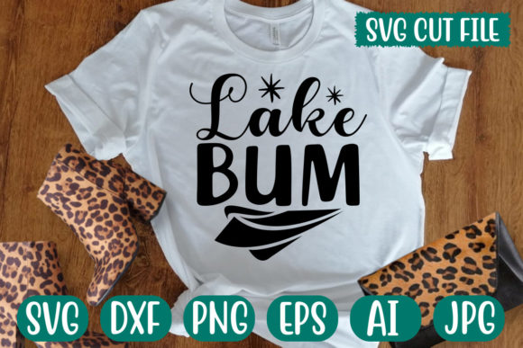 Lake Bum SVG: T-Shirt Designs & Graphics