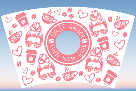 Mom First Coffee Cup Wrap Graphics