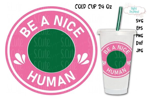 Ring Cold Cup 24 Oz: Be a Nice Human SVG — Graphics & Illustrations