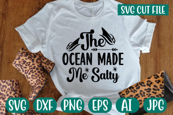 The Ocean Made Me Salty SVG: Graphics for T-Shirt Designs & Local Branding